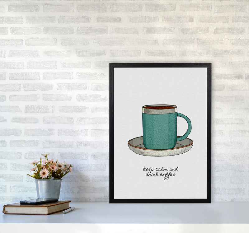 Keep Calm & Drink Coffee Quote Art Print by Orara Studio A2 White Frame