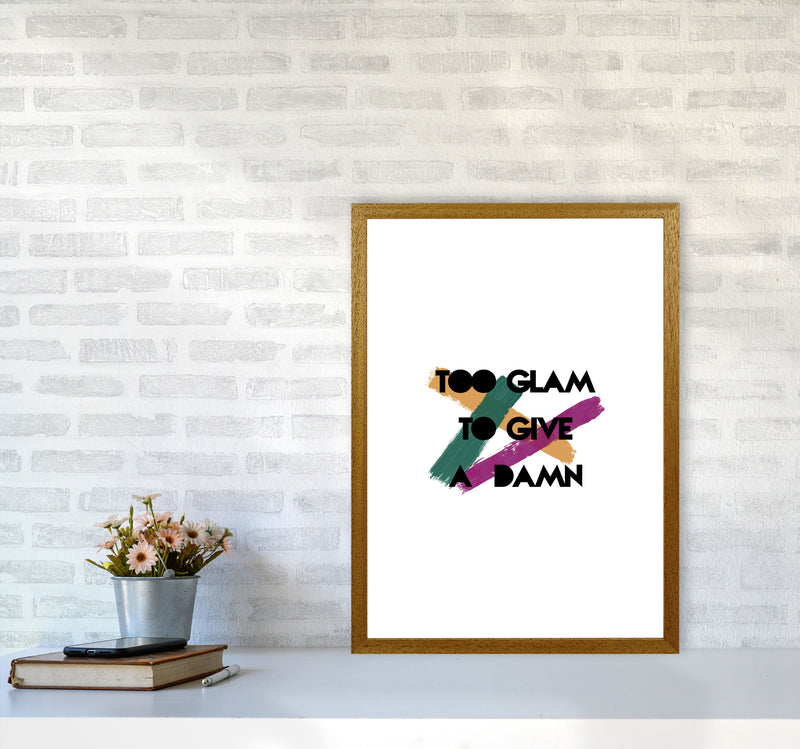 Too Glam To Give A Damn Print By Orara Studio A2 Print Only