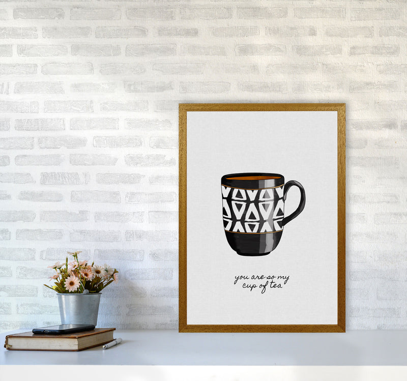 You Are So My Cup of Tea Quote Art Print by Orara Studio A2 Print Only