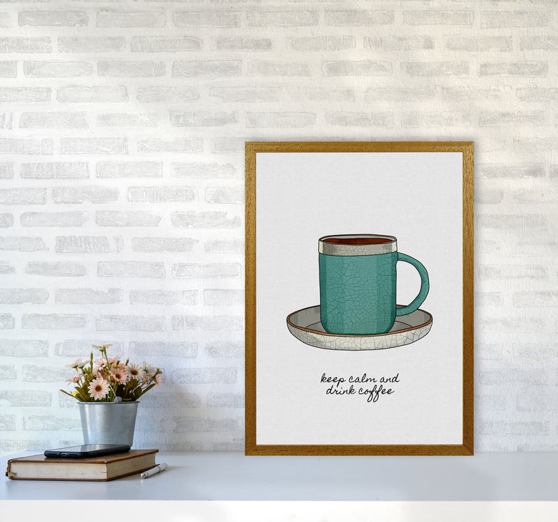 Keep Calm & Drink Coffee Quote Art Print by Orara Studio A2 Print Only