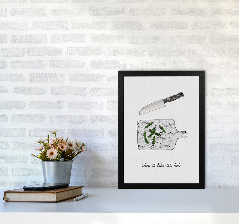 Chop It Kitchen Quote Print By Orara Studio, Framed Kitchen Wall Art A3 White Frame