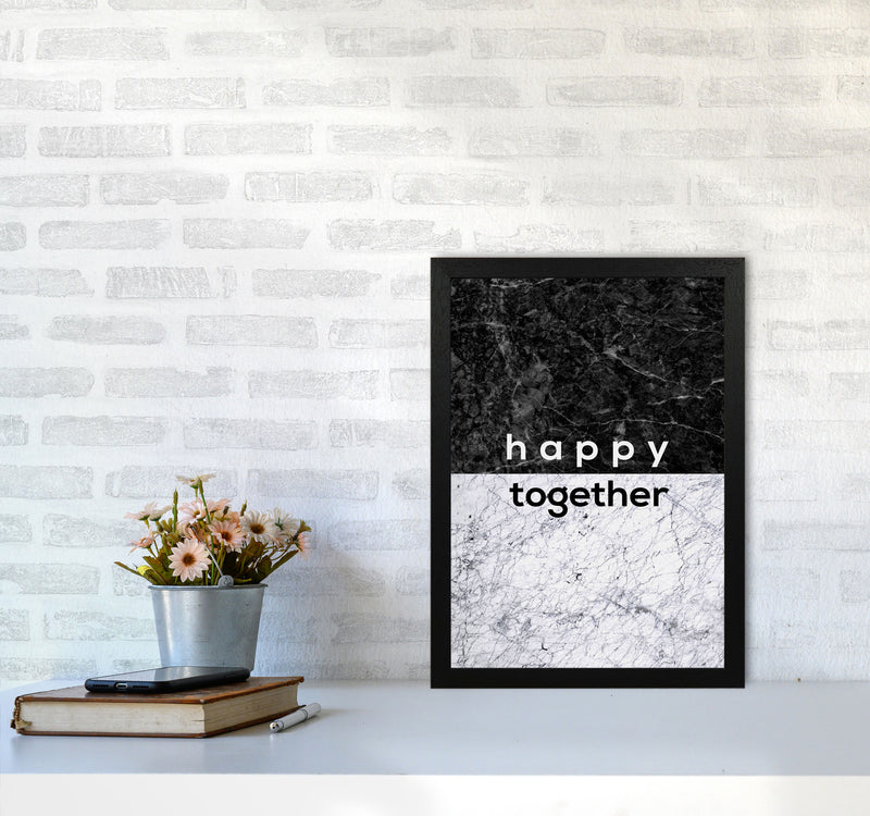 Happy Together Black & White Quote Print By Orara Studio A3 White Frame