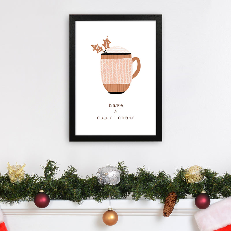 Have A Cup Of Cheer Christmas Art Print by Orara Studio A3 White Frame