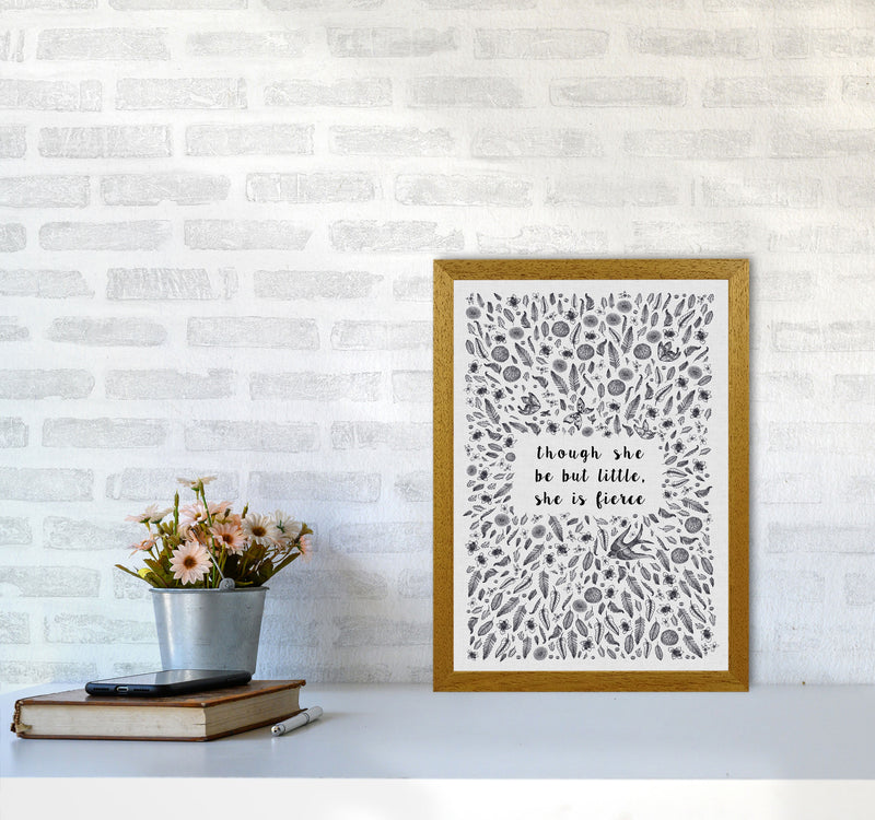 Though She Be But Little, She Is Fierce Print By Orara Studio A3 Print Only