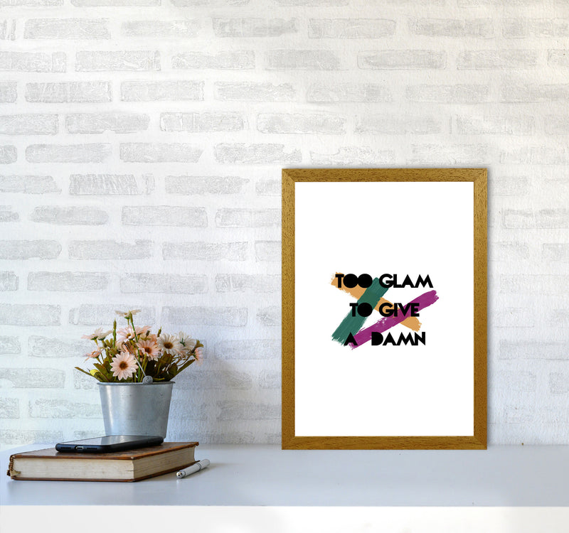 Too Glam To Give A Damn Print By Orara Studio A3 Print Only