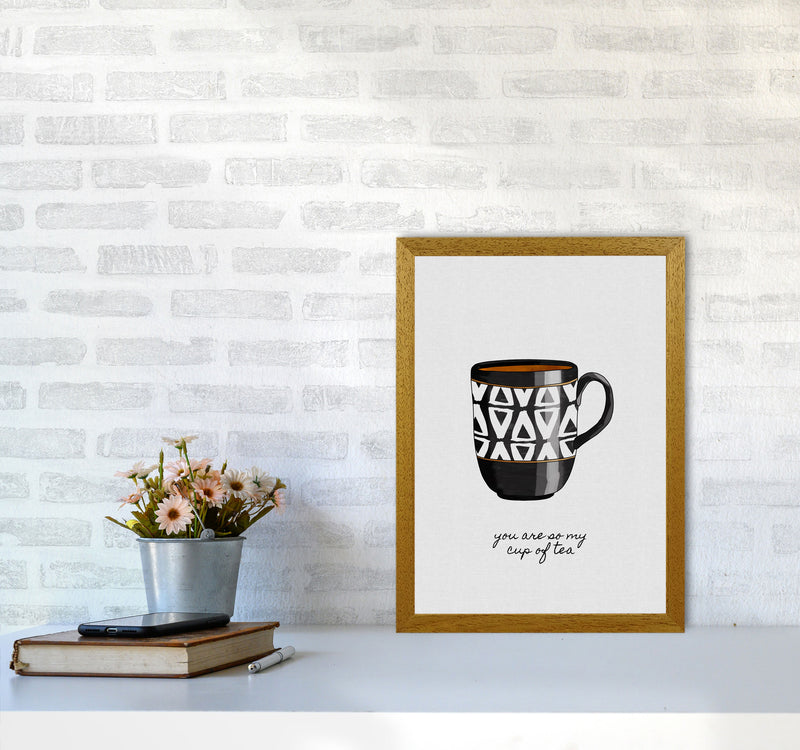 You Are So My Cup of Tea Quote Art Print by Orara Studio A3 Print Only