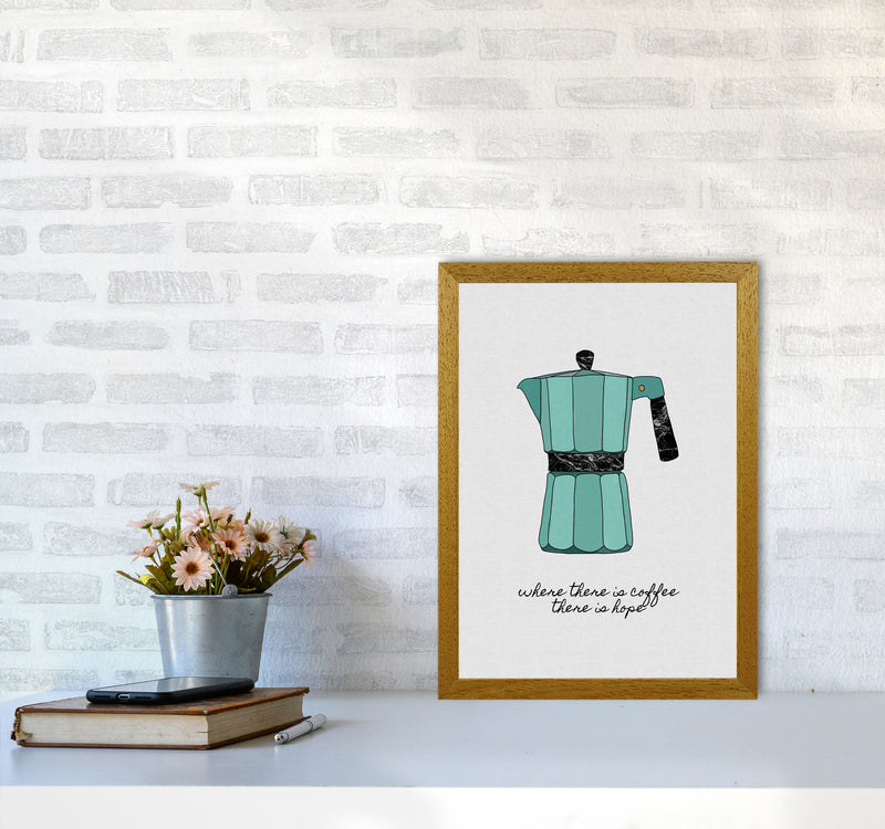Where There Is Coffee Quote Art Print by Orara Studio A3 Print Only