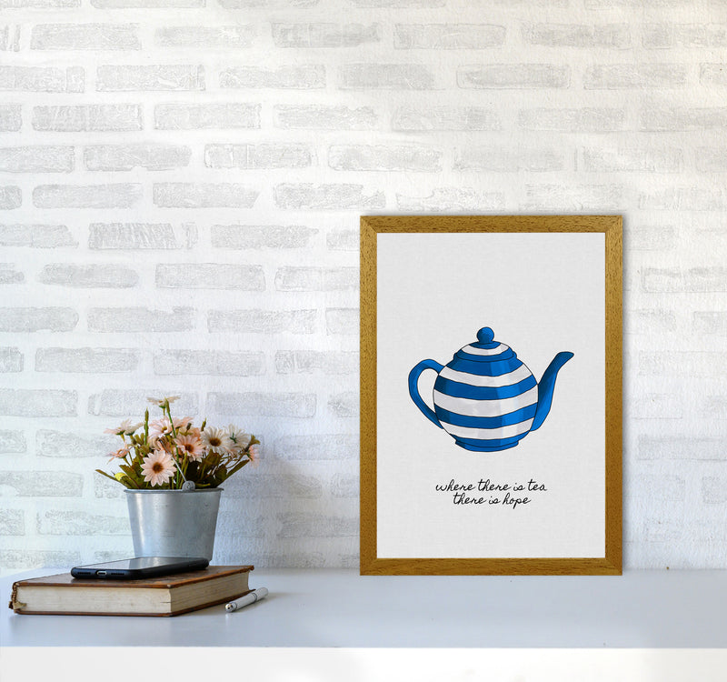 Where There Is Tea Quote Art Print by Orara Studio A3 Print Only