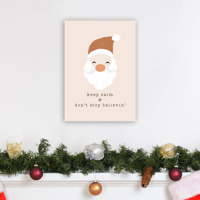 Keep Calm & Don't Stop Believing Christmas Art Print by Orara Studio A3 Black Frame