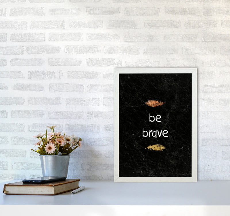 Be Brave Baby Quote Print By Orara Studio A3 Oak Frame