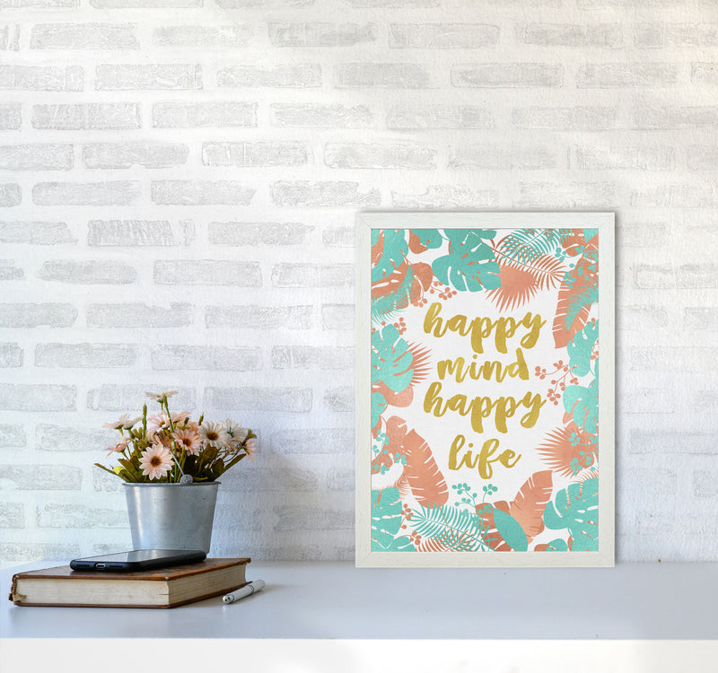 Happy Mind Happy Life Print By Orara Studio A3 Oak Frame