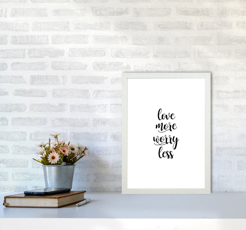 Love More Worry Less Typography Print By Orara Studio A3 Oak Frame