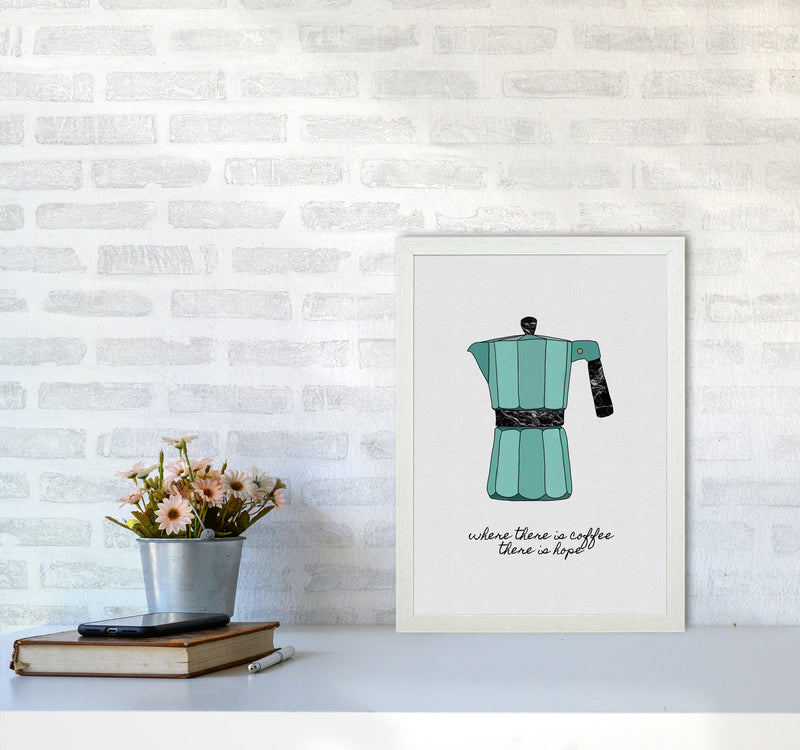 Where There Is Coffee Quote Art Print by Orara Studio A3 Oak Frame