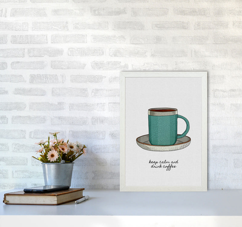 Keep Calm & Drink Coffee Quote Art Print by Orara Studio A3 Oak Frame