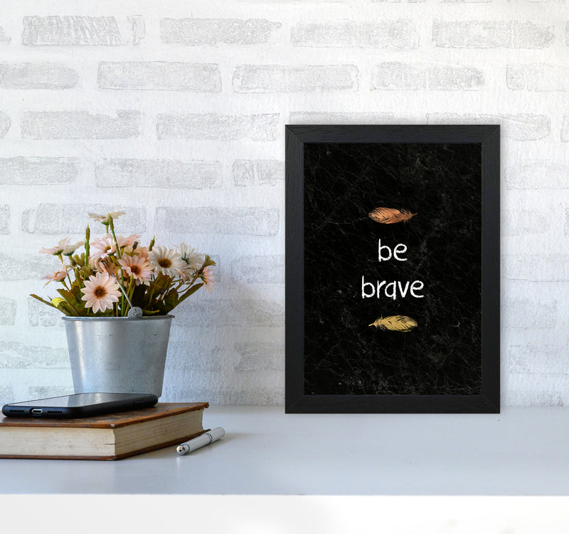 Be Brave Baby Quote Print By Orara Studio A4 White Frame