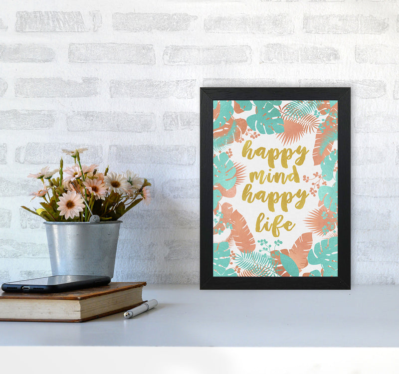 Happy Mind Happy Life Print By Orara Studio A4 White Frame