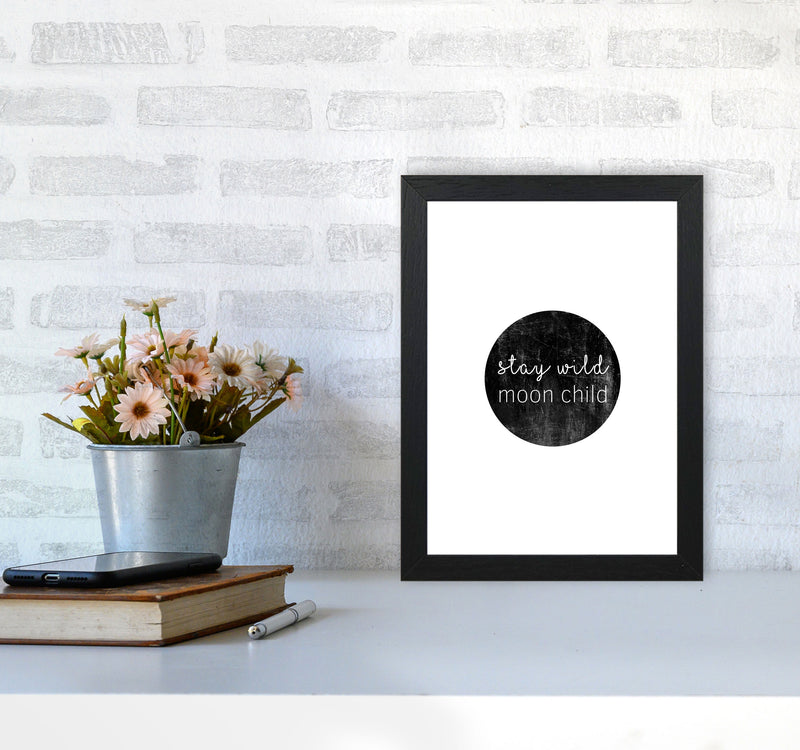 Stay Wild Moon Child Typography Print By Orara Studio A4 White Frame