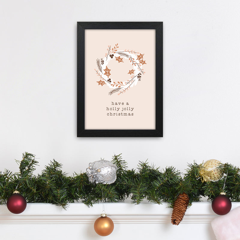 Have A Holly Jolly Christmas Christmas Art Print by Orara Studio A4 White Frame