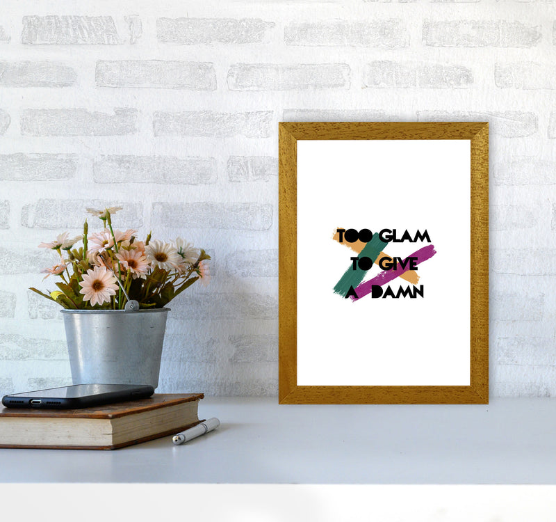 Too Glam To Give A Damn Print By Orara Studio A4 Print Only