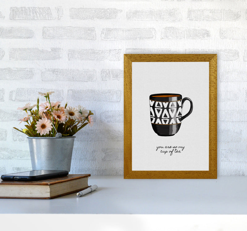 You Are So My Cup of Tea Quote Art Print by Orara Studio A4 Print Only