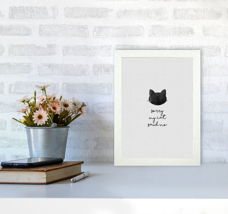 Sorry My Cat Said No Quote Art Print by Orara Studio A4 Oak Frame