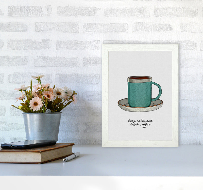 Keep Calm & Drink Coffee Quote Art Print by Orara Studio A4 Oak Frame