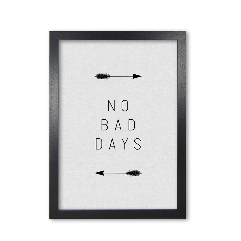 No Bad Days Arrow Quote Print By Orara Studio Black Grain