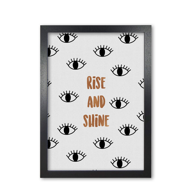 Rise & Shine Bedroom Quote Print By Orara Studio Black Grain