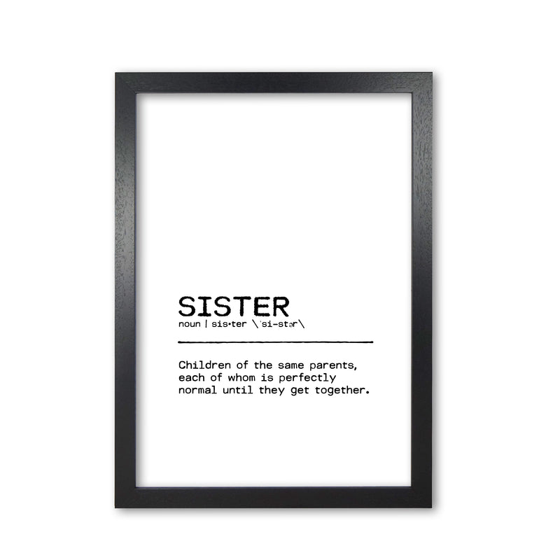 Sister Normal Definition Quote Print By Orara Studio Black Grain