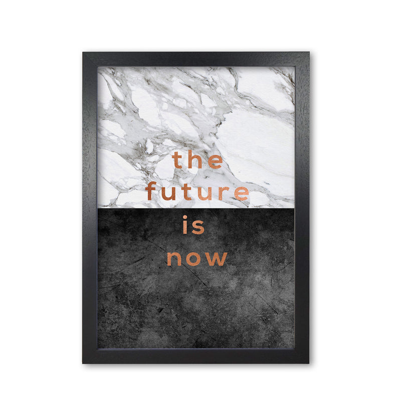 The Future Is Now Copper Quote Print By Orara Studio Black Grain