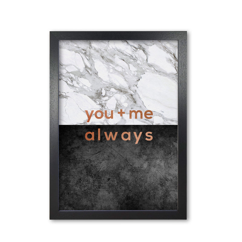 You & Me Always Couples Quote Print By Orara Studio Black Grain