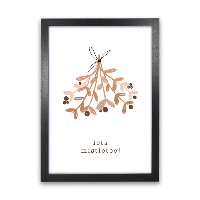 Lets Mistletoe Christmas Art Print by Orara Studio Black Grain