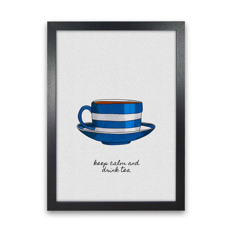 Keep Calm & Drink Tea Quote Art Print by Orara Studio Black Grain
