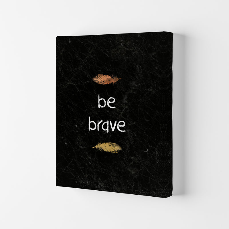 Be Brave Baby Quote Print By Orara Studio Canvas