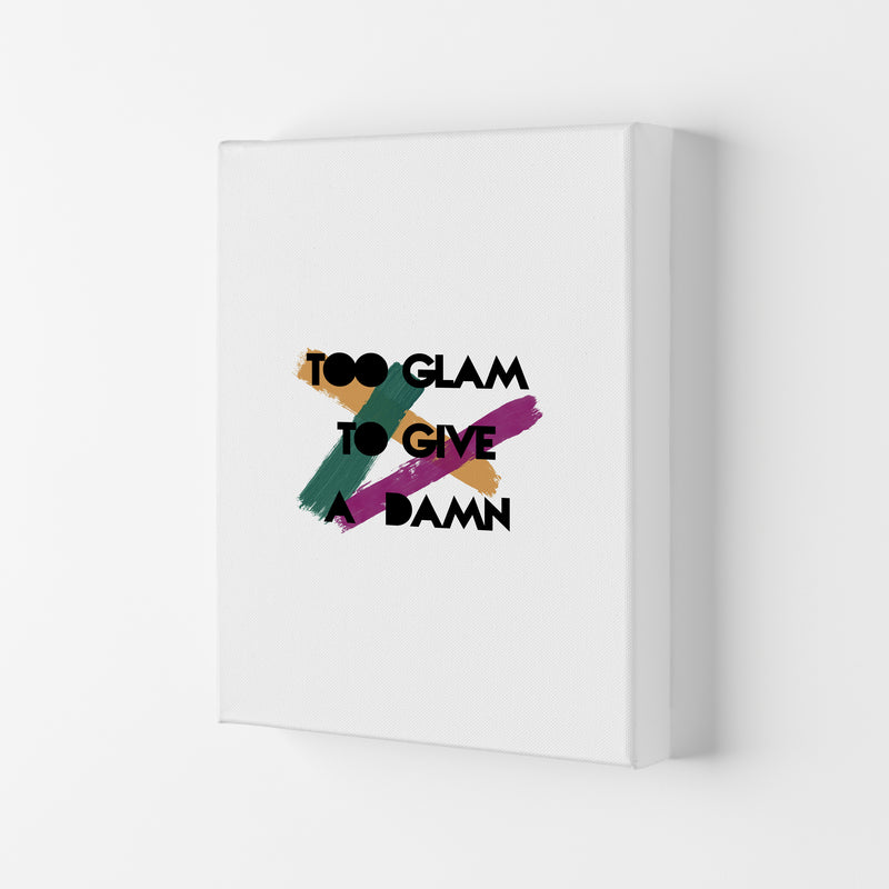 Too Glam To Give A Damn Print By Orara Studio Canvas
