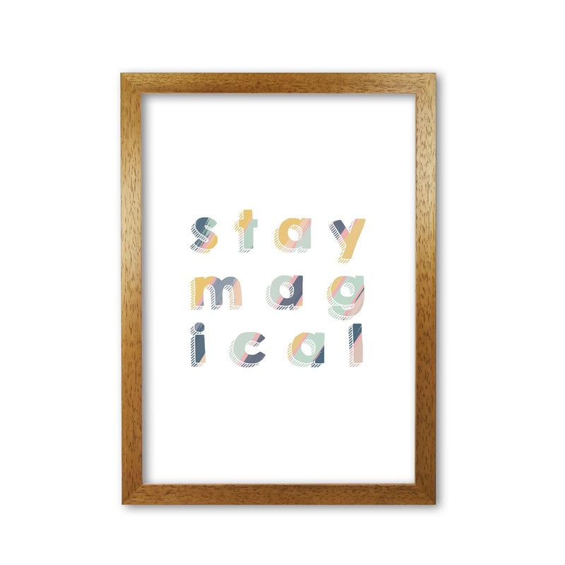Stay Magical Print By Orara Studio, Framed Childrens Nursey Wall Art Poster Oak Grain