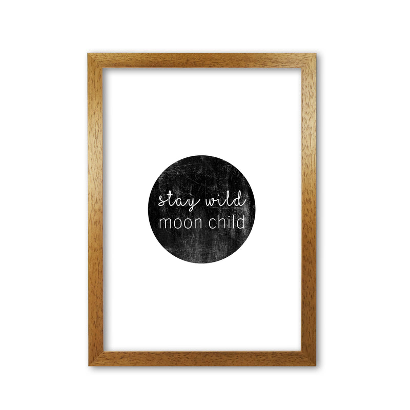 Stay Wild Moon Child Typography Print By Orara Studio Oak Grain