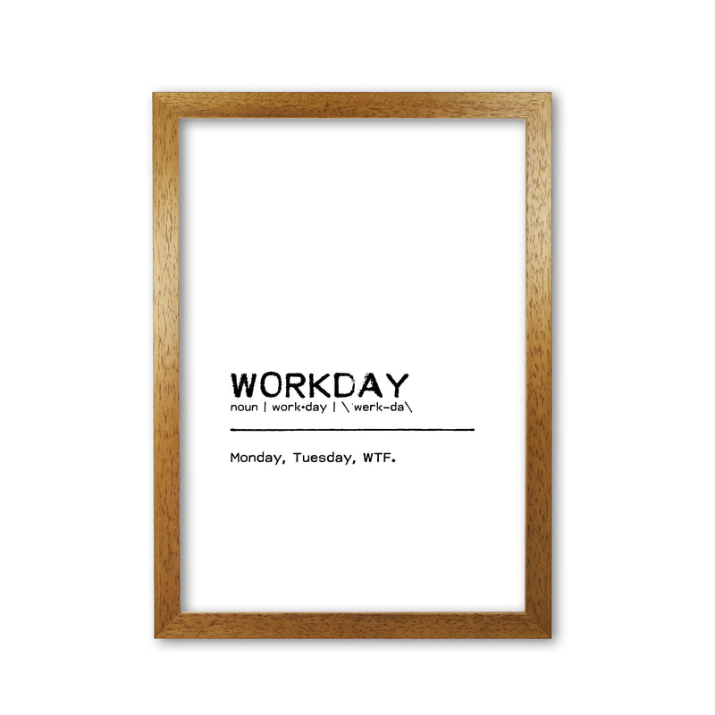 Workday WTF Definition Quote Print By Orara Studio Oak Grain