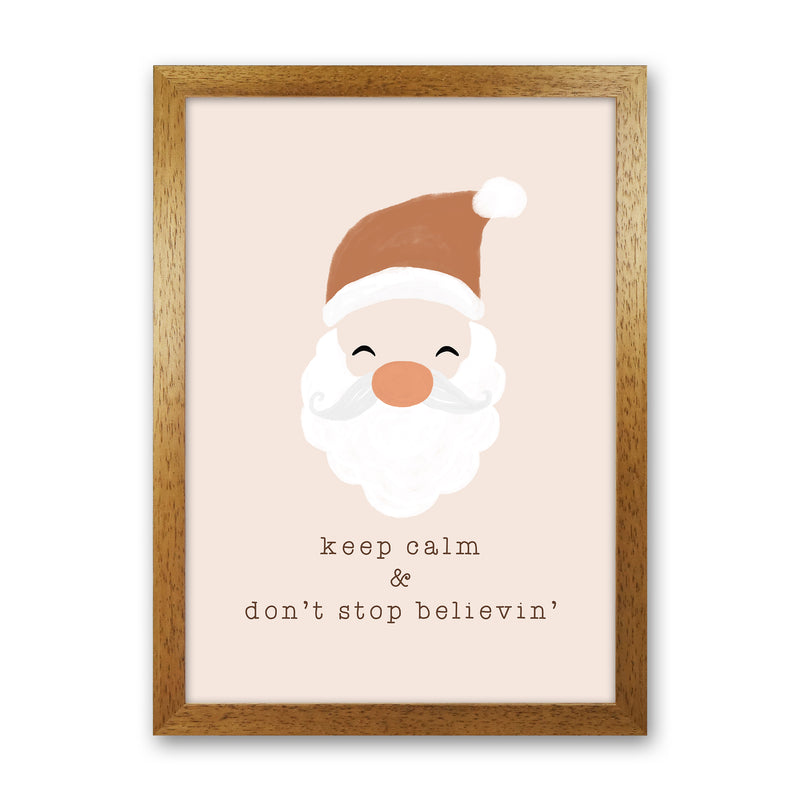 Keep Calm & Don't Stop Believing Christmas Art Print by Orara Studio Oak Grain