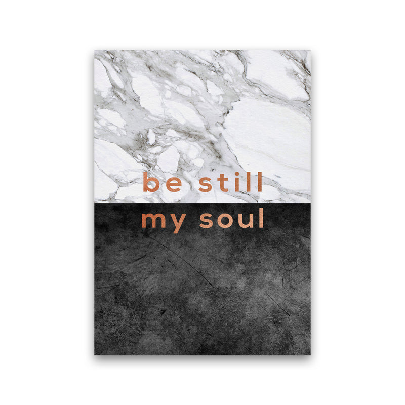 Be Still My Soul Marble Quote Print By Orara Studio Print Only