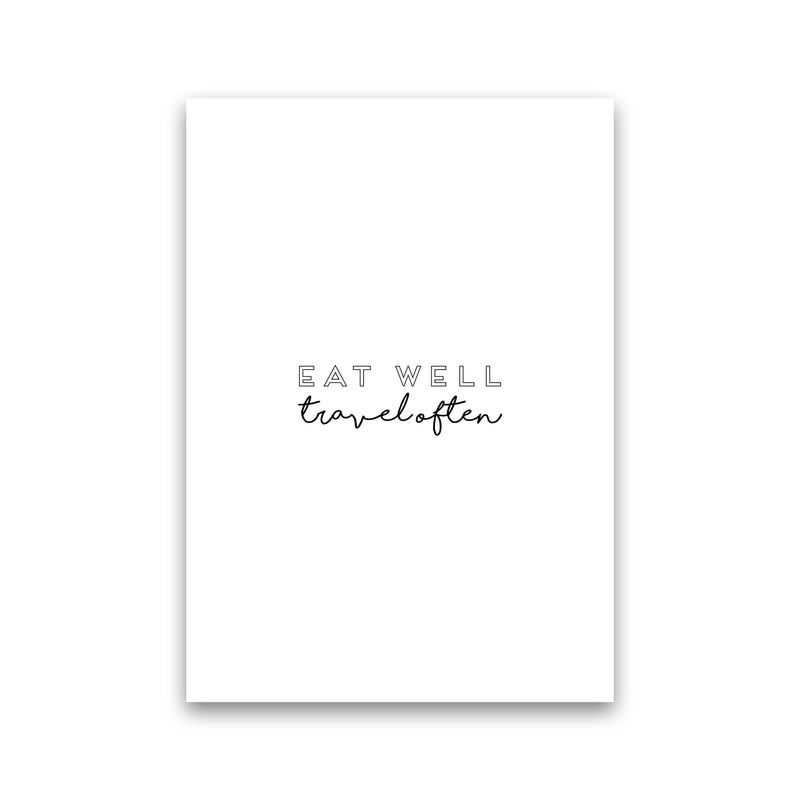 Eat Well Travel Often Quote Print By Orara Studio Print Only