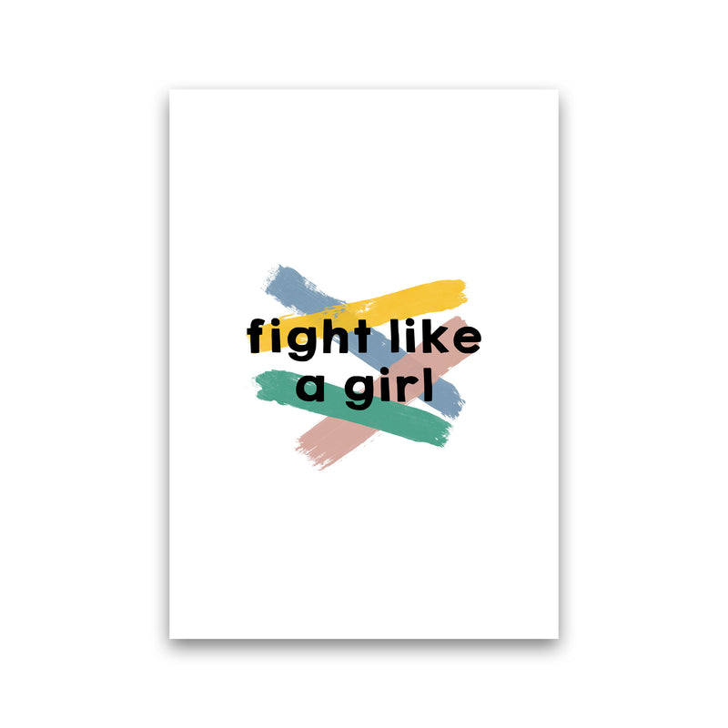 Fight Like A Girl Print By Orara Studio Print Only