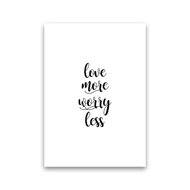 Love More Worry Less Typography Print By Orara Studio Print Only