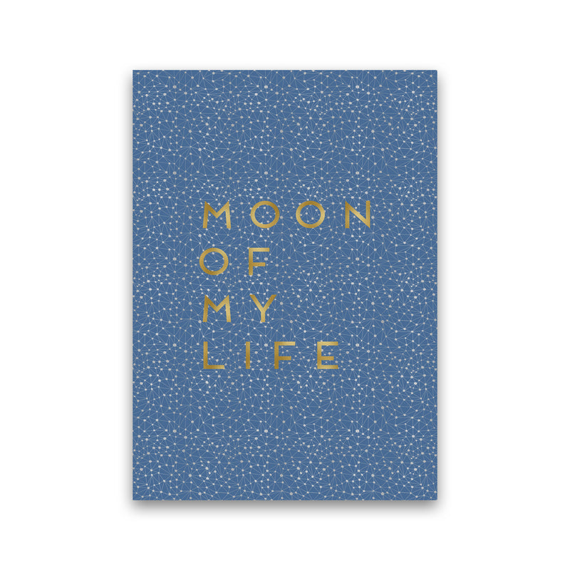 Moon Of My Life Print By Orara Studio Print Only