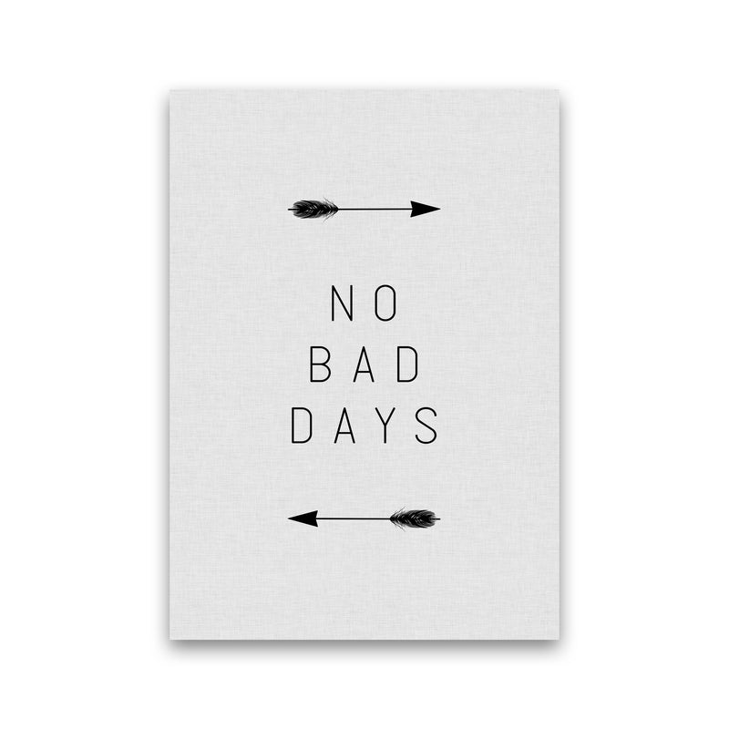 No Bad Days Arrow Quote Print By Orara Studio Print Only