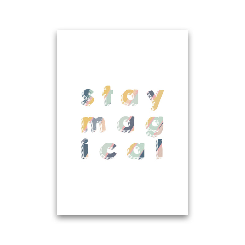 Stay Magical Print By Orara Studio, Framed Childrens Nursey Wall Art Poster Print Only