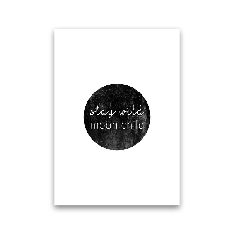 Stay Wild Moon Child Typography Print By Orara Studio Print Only