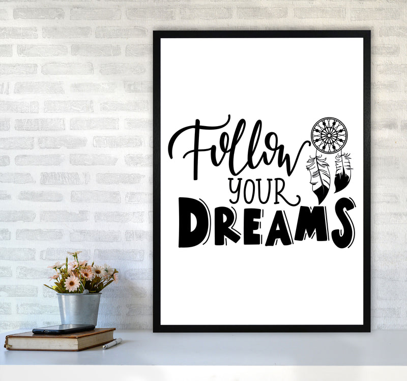 Follow Your Dreams Framed Typography Wall Art Print A1 White Frame