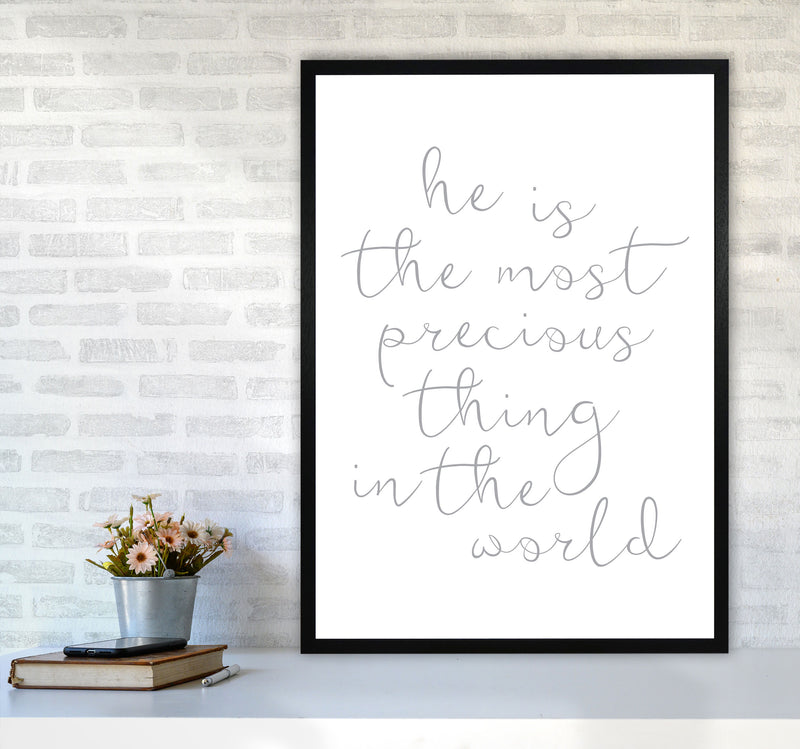 He Is The Most Precious Thing In The World Grey Framed Typography Wall Art Print A1 White Frame