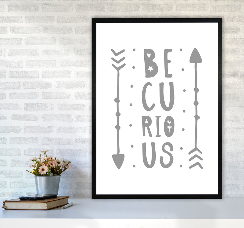 Be Curious Grey Framed Typography Wall Art Print A1 White Frame